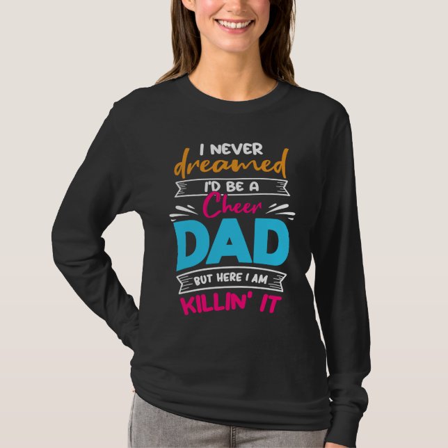 Camiseta Never Dreamed I'd Be A Cheer Dad Biggest Fan Cheer (Anverso)