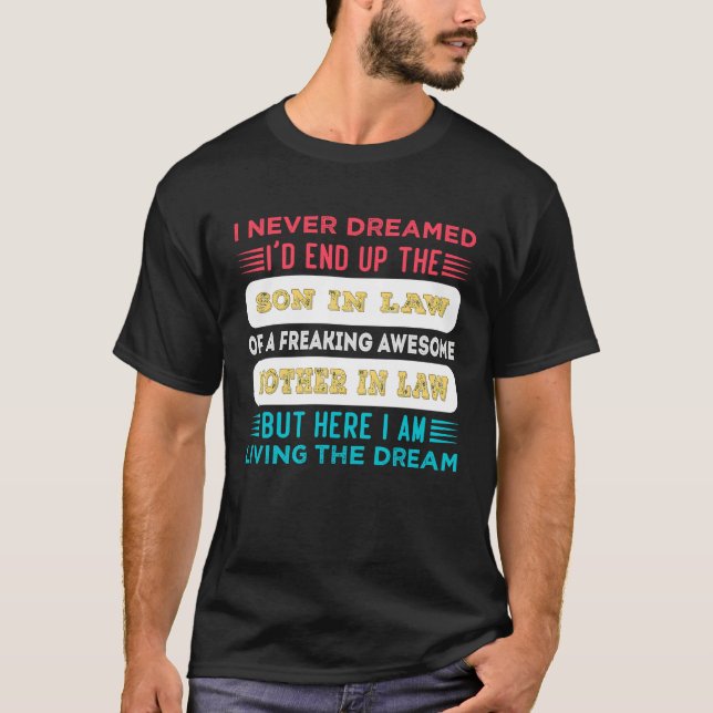Camiseta never dreamed i'd be mother in law to awesome son  (Anverso)