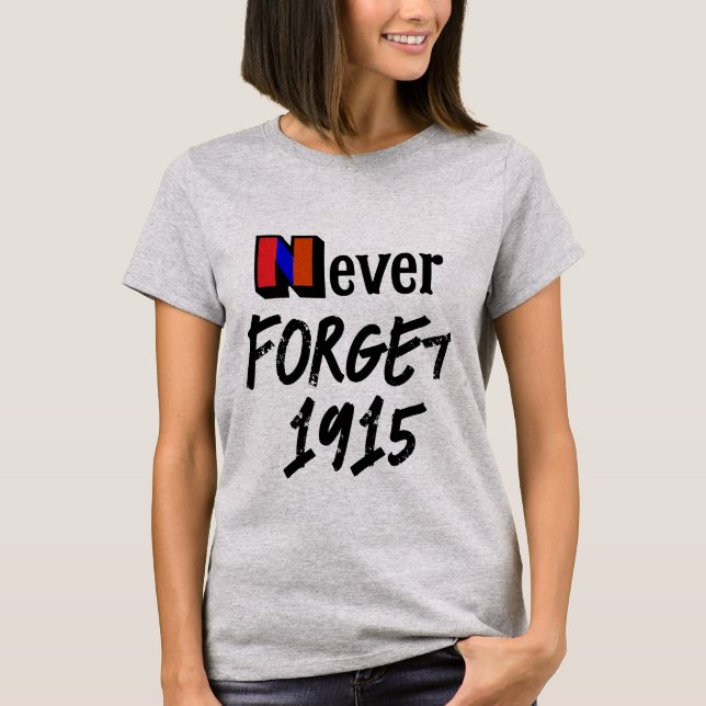 Camiseta Never Forget 1915 T-Shirt (Anverso)