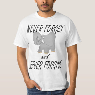 Camiseta Never Forget and Never Forgive