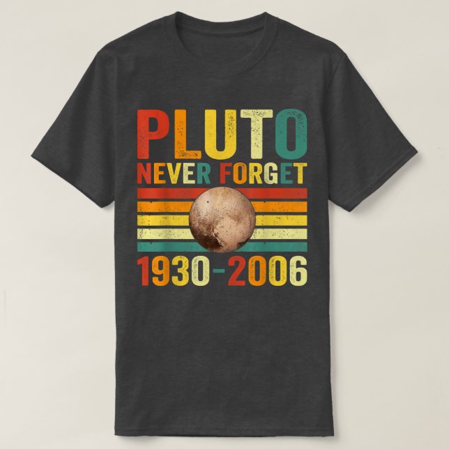 Camiseta Never Forget Pluto, Astronomy Space Science 1475 (Diseño del anverso)