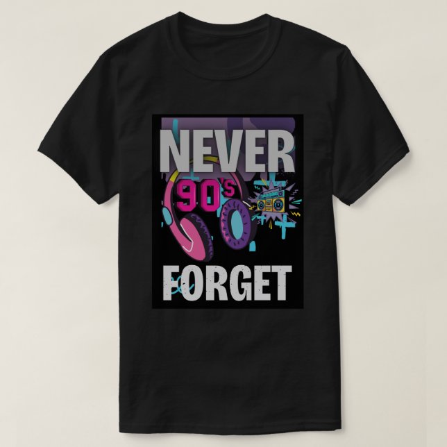 Camiseta Never Forget the 90s Retro Art Print (Diseño del anverso)