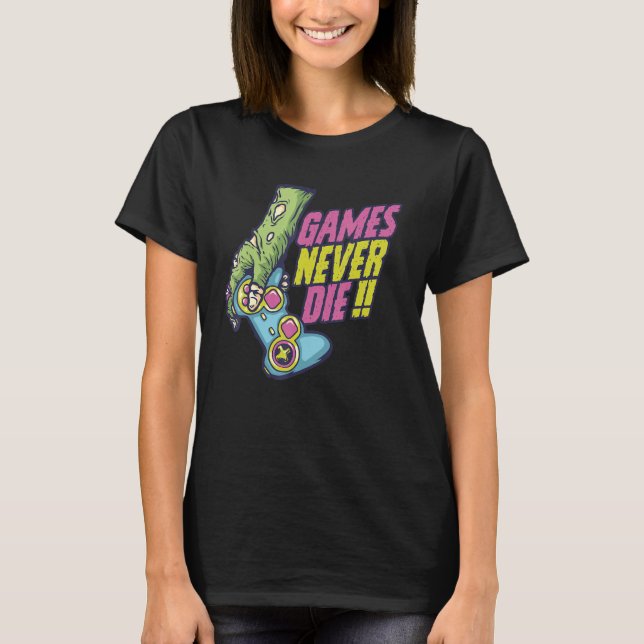 Camiseta never games die zombie for  Gaming Video Gamer (Anverso)
