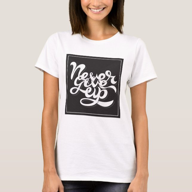 Camiseta Never Give Up 2 (Anverso)