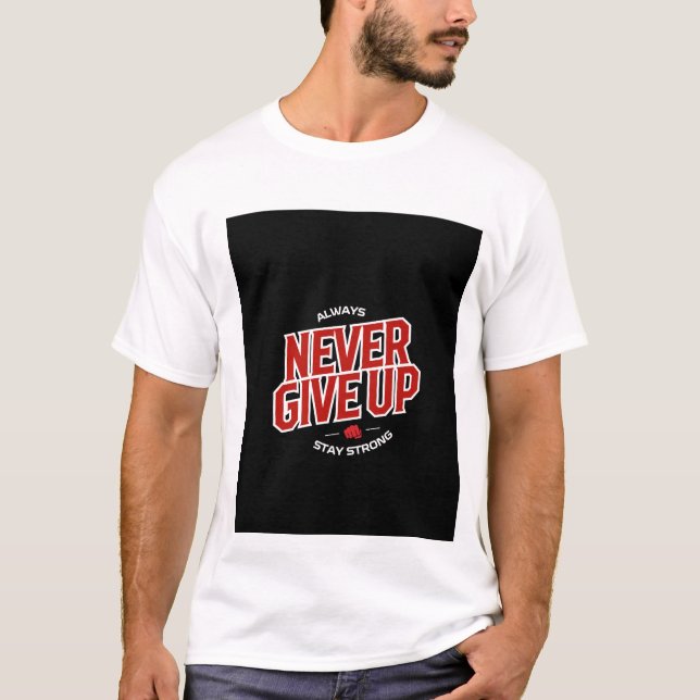 Camiseta Never give up design (Anverso)