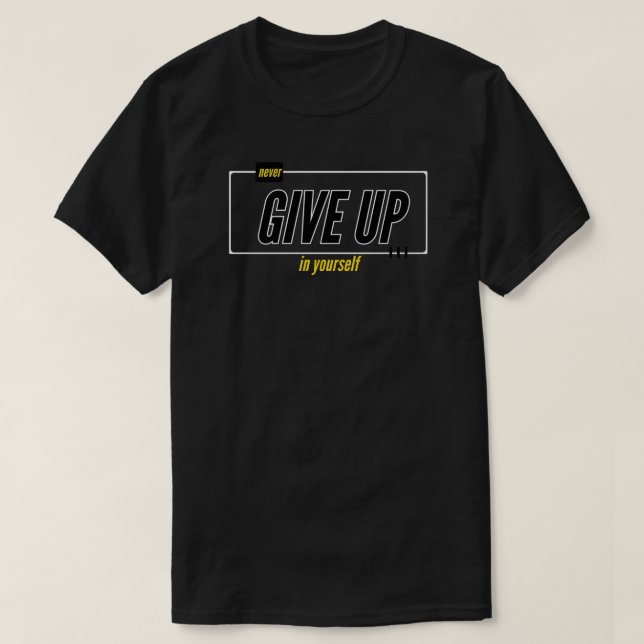 Camiseta never give up in your self (Diseño del anverso)