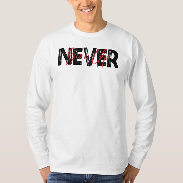 Camiseta Never Give Up, Inspirational Quote (Anverso)