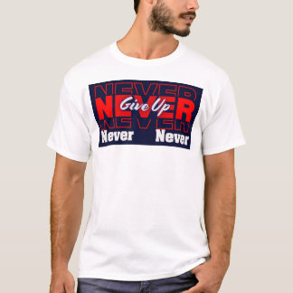 Camiseta Never Give Up - Modern Layered Typography & Motiva