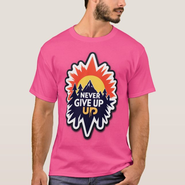 Camiseta NEVER GIVE UP – Rise with Determination (Anverso)