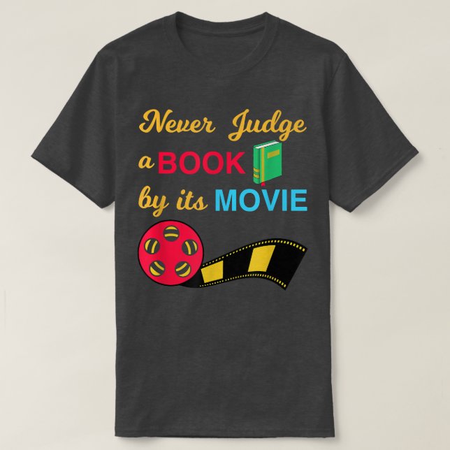 Camiseta Never Judge A Book By Its Movie Design For Book Lo (Diseño del anverso)
