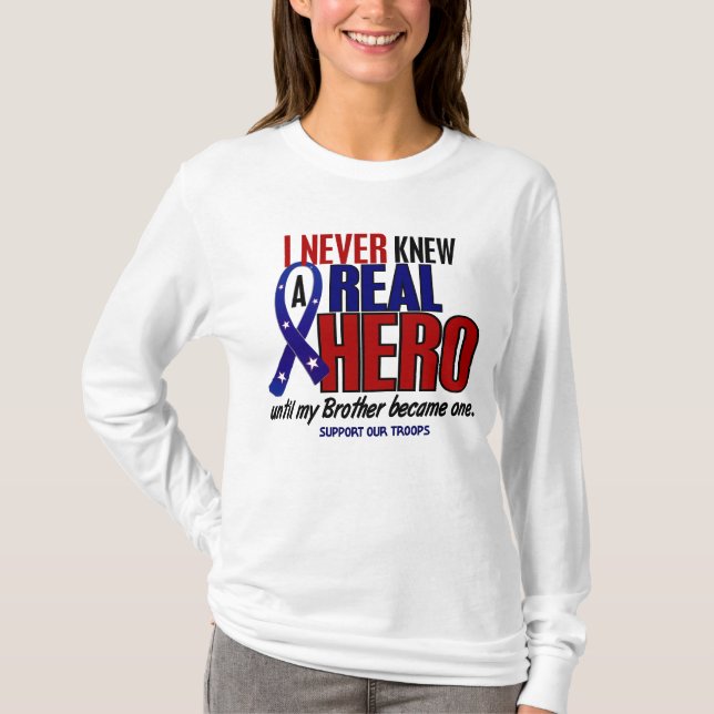Camiseta Never Knew A Hero 2 Brother (Support Our Troops) (Anverso)