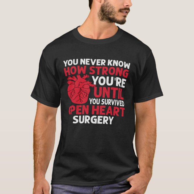 Camiseta Never Know Strong You re Until U Survived Open Hea (Anverso)