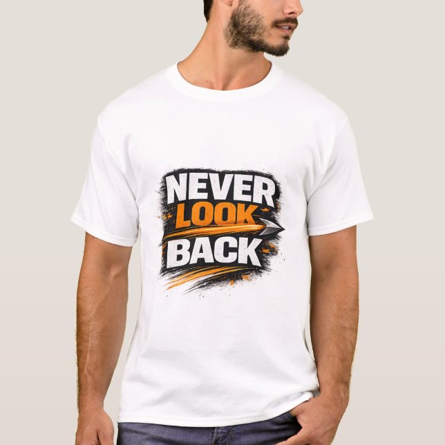 Camiseta Never Look Back (Anverso)