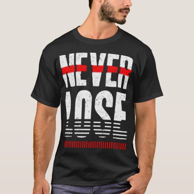 Camiseta Never lose (Anverso)