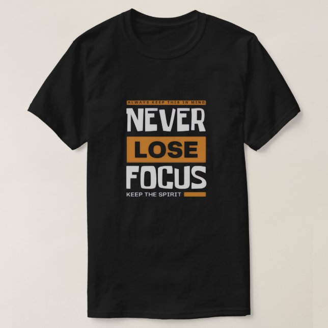 Camiseta Never Lose Focus (Diseño del anverso)