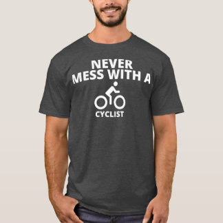 Camiseta Never mess with a cyclist essentials