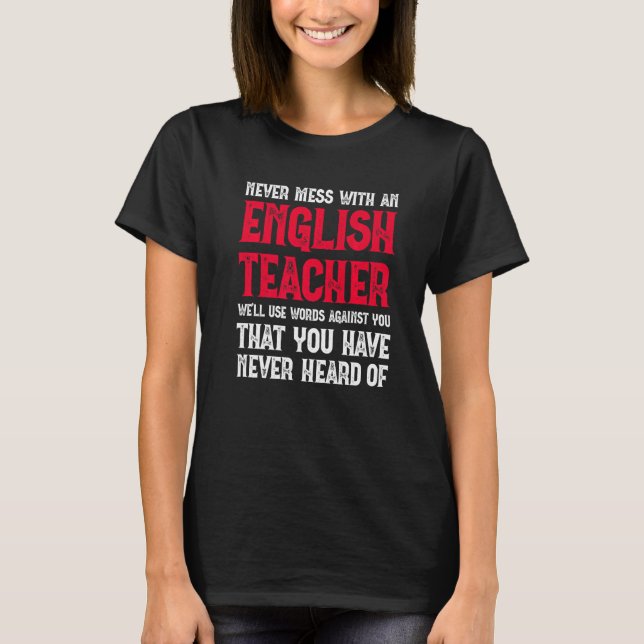 Camiseta Never Mess With An English Teacher  Grammar Teache (Anverso)