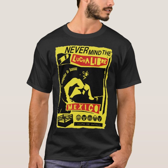 Camiseta NEVER MIND LUCHA LIBRE b (Anverso)