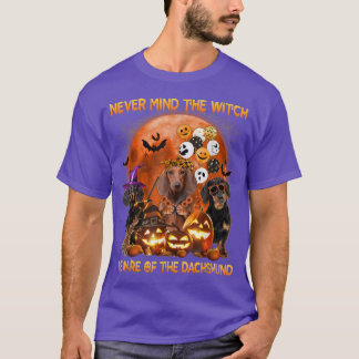 Camiseta Never Mind The Witch Beware Of The Dachshund Dog H