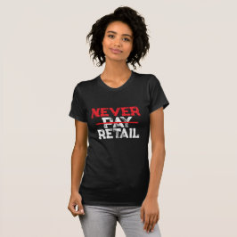 Camiseta Never Pay Retail – Bold Shopper Statement Tee