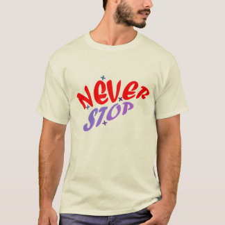CAMISETA NEVER STOP