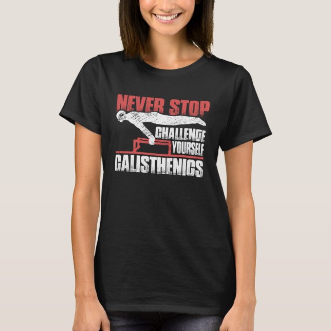 Camiseta Never Stop Challenge Yourself Gym Workout Calisthe (Anverso)