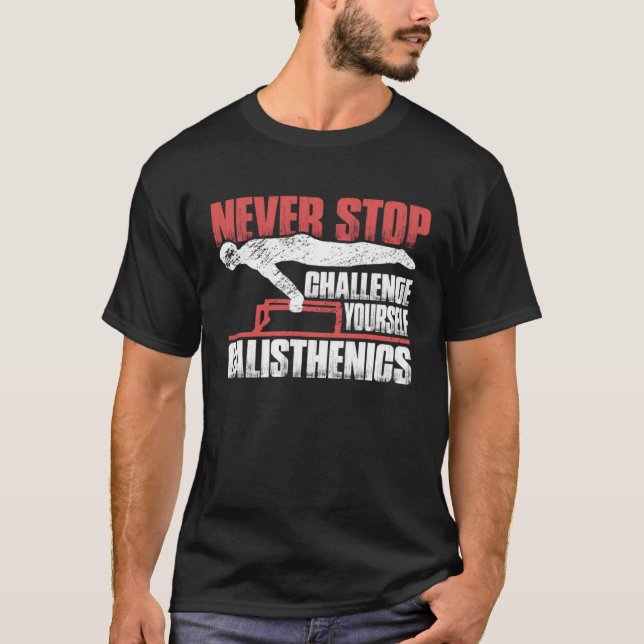 Camiseta Never Stop Challenge Yourself Gym Workout Calisthe (Anverso)