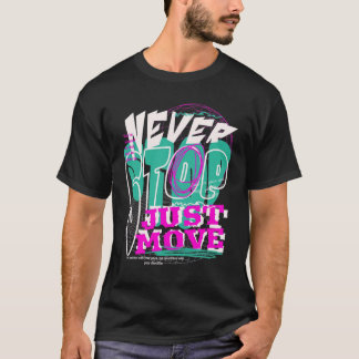 Camiseta Never Stop – Experimental Typography Bold T-Shirt