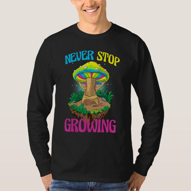Camiseta Never Stop Growing  Women Magic Psilocybin Mushroo (Anverso)