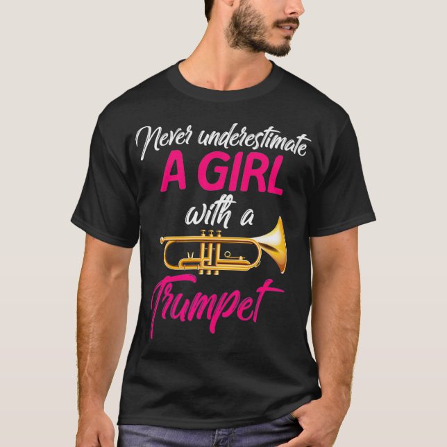 Camiseta Never Underestimate A Girl Trumpet Musician Gift (Anverso)