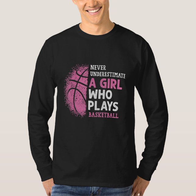 Camiseta Never Underestimate A Girl Who Plays Basketball Gi (Anverso)