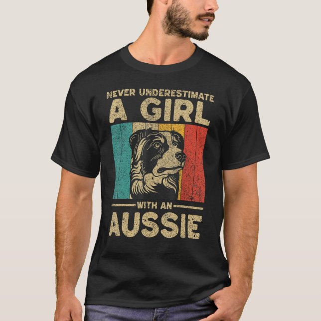 Camiseta Never Underestimate A Girl With An Aussie (Anverso)