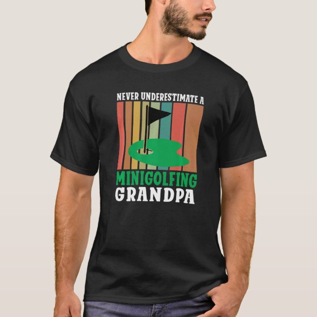 Camiseta Never underestimate a Minigolfing Grandpa Mini Gol (Anverso)