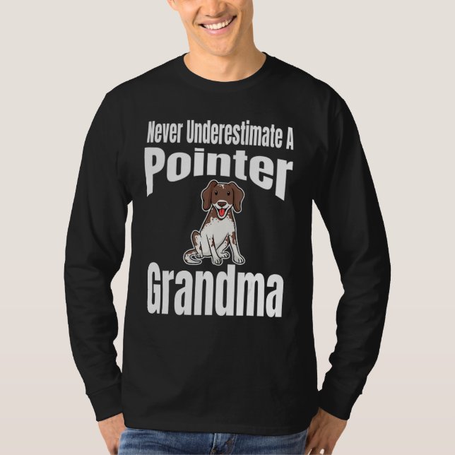 Camiseta Never Underestimate A Pointer Grandma Dog Lover Ow (Anverso)
