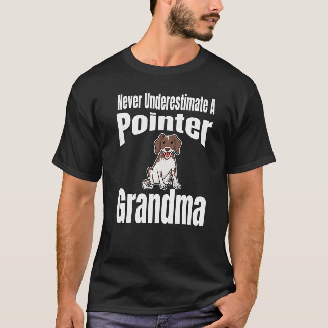 Camiseta Never Underestimate A Pointer Grandma Dog Lover Ow (Anverso)