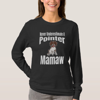 Camiseta Never Underestimate A Pointer Mamaw Dog Lover Owne