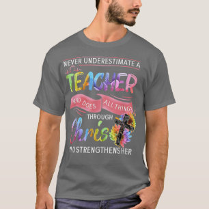 Camiseta Never Underestimate A Teacher Who Does All Things 