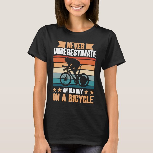 Camiseta Never Underestimate An Old Guy On A Bicycle For Bi (Anverso)
