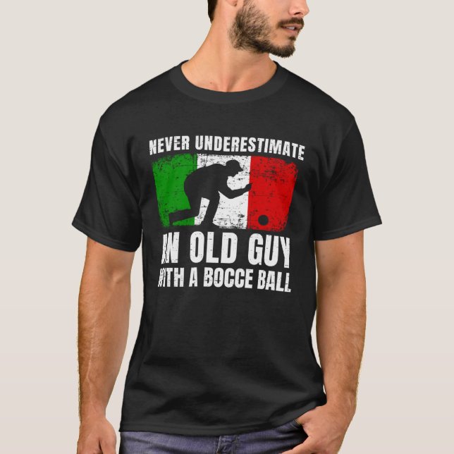 Camiseta Never Underestimate An Old Guy With A Bocce Ball I (Anverso)