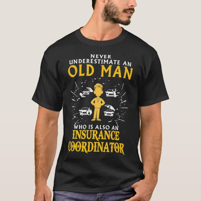 Camiseta Never underestimate an old man INSURANCE COORDINAT (Anverso)