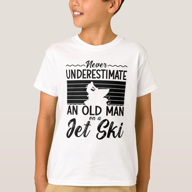Camiseta Never Underestimate An Old Man Jet Skiing Jet Ski (Anverso)