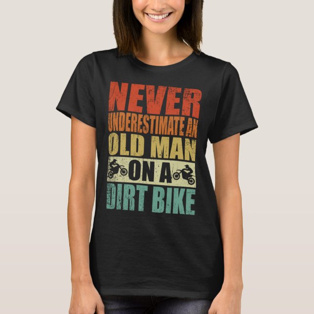Camiseta Never Underestimate An Old Man On A Dirt Bike Reti (Anverso)