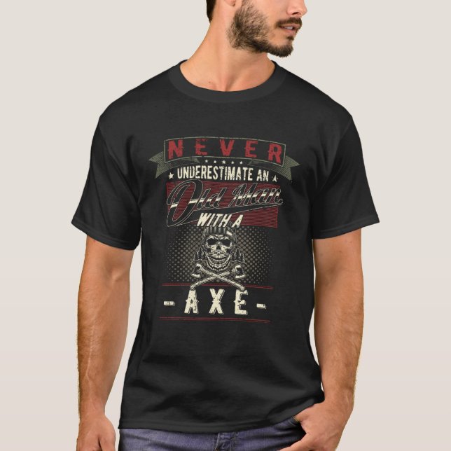Camiseta Never Underestimate An Old Man With A Axe Father's (Anverso)