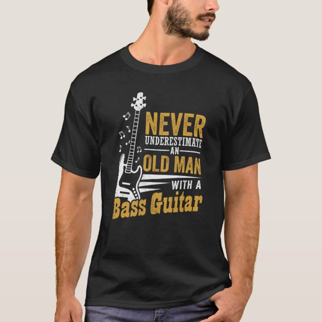 Camiseta Never Underestimate An Old Man With A Bass Guitar (Anverso)