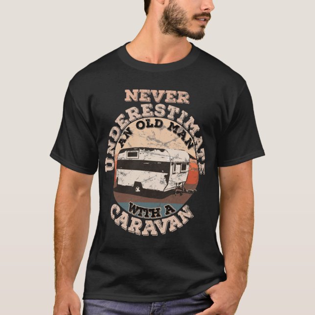 Camiseta Never underestimate an Old Man with a Caravan boy (Anverso)