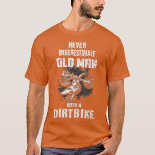 Camiseta Never Underestimate An Old Man With A Dirt Bike Ch
