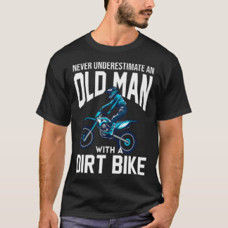 Camiseta Never Underestimate An Old Man With A Dirt Bike Ra