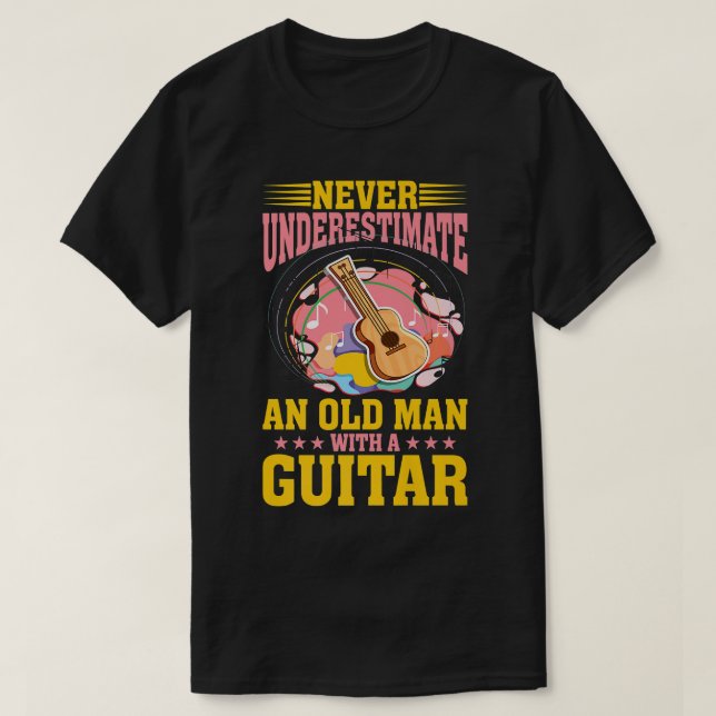 Camiseta Never underestimate an old man with a Guitar Funny (Diseño del anverso)