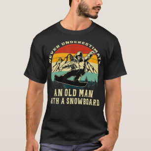 Camiseta Never Underestimate An Old Man With A Snowboard Sn