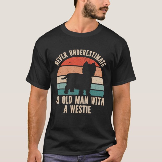 Camiseta Never Underestimate An Old Man With A Westie (Anverso)
